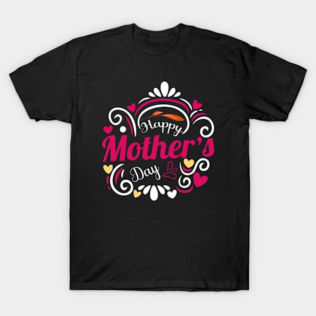 Happy mothers day T-Shirt by Aprilgirls